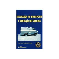 Imagem de Segurança no Transporte e Condução de Valores - José Helder De Souza Andrade - 9788573932690