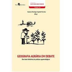Imagem de Geografia Agrária em Debate: das Lutas Históricas às Práticas Agroecológicas (Volume 42) - Amanda Michalski - 9788546211036