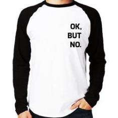 Imagem de Camiseta Raglan Ok, But No. Manga Longa - Foca Na Moda