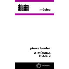 Imagem de A Musica Hoje Vol. 2 - Col. Debates 217 - Boulez, Pierre - 9788527303453