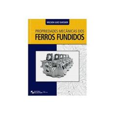 Imagem de Propriedades Mecânicas dos Ferros Fundidos - Mathias, Washington Franco; Guesser, Wilson Luiz - 9788521205012