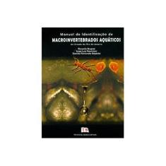 Imagem de Manual de Identificação dos Macroinvertebrados Aquáticos do Rio de Janeiro - Riccardo Mugnai, Jorge Luiz Nessimian, Darcilio Fernandes Baptista - 9788561368104