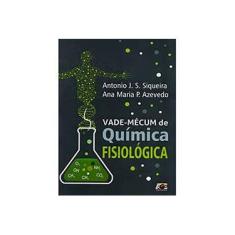 Imagem de Vade-Mécum de Química Fisiológica - Ponzio De Azevedo, Ana Maria; Siqueira, Antônio J. S. - 9788583431527