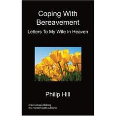 Imagem de Coping With Bereavement - Letters To My Wife In Heaven