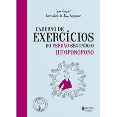 Imagem de Caderno De Exercícios Do Perdão Segundo O Ho´oponopono - Graciet,jean - 9788532657978