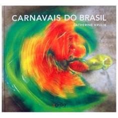 Imagem de Carnavais do Brasil - Krulik, Catherine; Gonçalves, Marli - 9788563313072