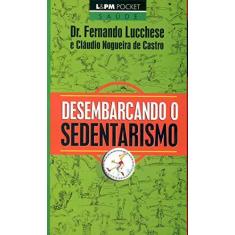 Imagem de Desembarcando o Sedentarismo - Lucchese, Fernando A. - 9788525413048