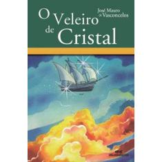 Imagem de Veleiro de Cristal - 3ª Ed. 2011 - Vasconcelos, Jose Mauro De - 9788506042113