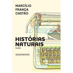 Imagem de Histórias Naturais - Contos - Marcílio França Castro - 9788535927177