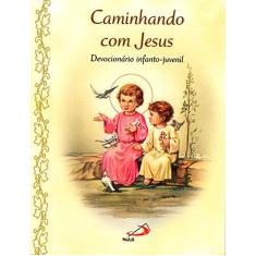 Imagem de Caminhando Com Jesus:Devocionário Infanto-Juveníl - Vários Autores - 9788534922661