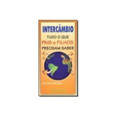 Imagem de Intercâmbio Cultural - Tudo o que Pais e Filhos Precisam Saber - Scatena, Maria Cristina Buchala - 9788587133212