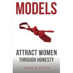 Imagem de Models: Attract Women Through Honesty - Mark Manson - 9781463750350