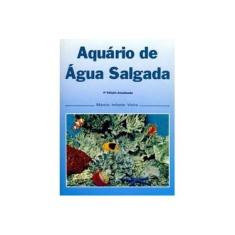 Imagem de Aquário de Água Salgada - 4ª Ed. - Vieira, Marcio Infante - 9788586307393