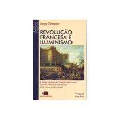 Imagem de Revolução Francesa e Iluminismo - Repensando a História - Grespan, Jorge - 9788572442367