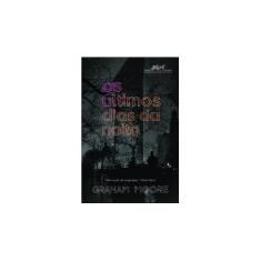 Imagem de Os Últimos Dias Da Noite - Moore, Graham - 9788535929218