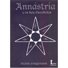 Imagem de Annástria e Os Sete Escolhidos - Vol. II - 2ª Ed. 2014 - Dáquitaine, Selène - 9788527412667
