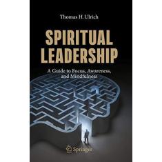 Imagem de Spiritual Leadership: A Guide to Focus, Awareness, and Mindfulness