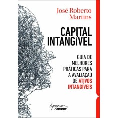 Imagem de Capital Intangível - Guia de Melhores Práticas Para a Avaliação de Ativos Intangíveis - Martins, Jose Roberto - 9788599362761