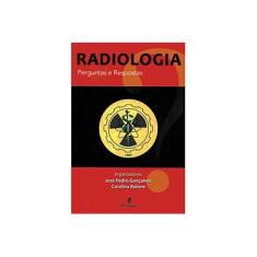 Imagem de Radiologia - Perguntas e Respostas - Pedro Gonçalves, José - 9788589788878
