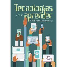 Imagem de Tecnologias Para Aprender - Carla Viana Coscarelli - 9788579341120