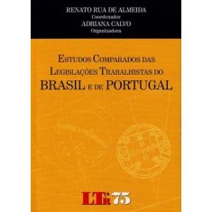 Imagem de Estudos Comparados Das Legislações Trabalhista do Brasil e de Portugal - Almeida, Renato Rua De - 9788536117812