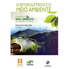 Imagem de O Setor Elétrico e o Meio Ambiente - Adriana Coli - 9788568483626