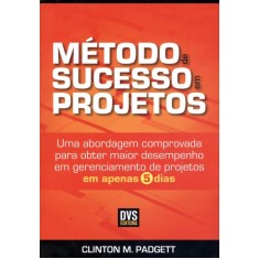 Imagem de Método de Sucesso Em Projetos - Padgett, Clinton M. - 9788588329645
