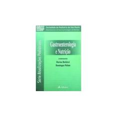 Imagem de Gastroenterologia e Nutrição - Série Atualizações Pediátricas - Dorina Barbieri, Domingos Palma. - 9788573793468