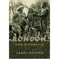 Imagem de Rondon: Uma biografia - Larry Rohter - 9788547000790