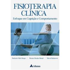Imagem de Fisioterapia Clínica: Enfoque em Cognição e Comportamento - Sheila De Melo Borges - 9788538809616