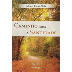Imagem de Caminho Para a Santidade - 10ª Ed. - Abib, Jonas - 9788576771234