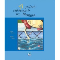 Imagem de A Piscina Cristalina de Marina - 2ª Ed. - Ribeiro, Jonas; Neves, Andre - 9788599306093