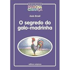 Imagem de O Segredo do Galo-madrinha - Col. Biblioteca Marcha Criança - Brasil, Assis - 9788526255050
