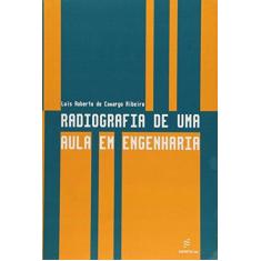 Imagem de Radiografia De Uma Aula Em Engenharia - Luis Roberto De Camargo Ribeiro - 9788576001041