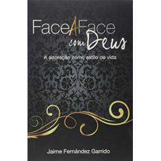 Imagem de Face a Face com Deus - Jaime Fernandez Garrido - 9781680430387