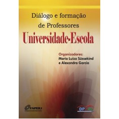 Imagem de Universidade - Escola - diálogo e formação de professores - Alexandra Garcia - 9788561593407