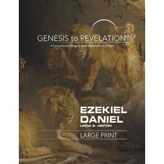 Imagem de Genesis to Revelation: Ezekiel, Daniel Participant Book: A Comprehensive Verse-By-Verse Exploration of the Bible
