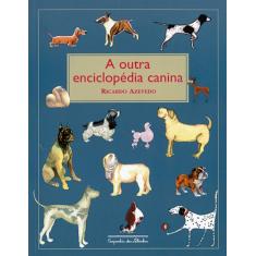 Imagem de A Outra Enciclopédia Canina - Azevedo, Ricardo - 9788574060033