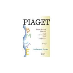Imagem de Piaget Experiencias Basicas P/ Util Pelo Prof - Goulart, Iris Barbosa - 9788532603869