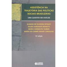 Imagem de Assistência na Trajetória Das Políticas Sociais Brasileiras - Uma Questão Em Análise - 12ª Ed. 2014 - Bonetti, Dilsea Adeodata; Yazbek, Maria Carmelita - 9788524918469