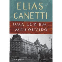 Imagem de Uma Luz Em Meu Ouvido - Edição de Bolso - Canetti, Elias - 9788535917680
