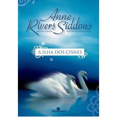 Imagem de A Ilha dos Cisnes - Siddons, Anne Rivers - 9788528609028