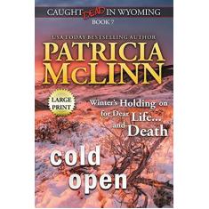 Imagem de Cold Open: Large Print (Caught Dead In Wyoming, Book 7)