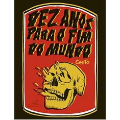 Imagem de Dez Anos Para O Fim Do Mundo - Caeto - 9788535927696