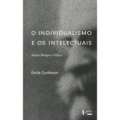 Imagem de Individualismo e os Intelectuais, O - Edição Bilingue e Critica - &#201;mile Durkheim - 9788531415951