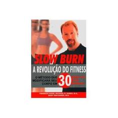 Imagem de Slow Burn - A Revolução do Fitness - Hahn, Fredrick; Eades, Mary Dan; Eades, Michael R. - 9788586702877