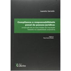 Imagem de Compliance e Responsabilidade Penal da Pessoa Jurídica - Leandro Sarcedo - 9788564783997