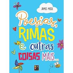 Imagem de Poesias, Rimas e Outras Coisas Mais - James Misse - 9788561403768