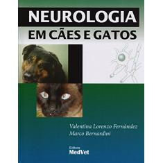 Imagem de Neurologia em Cães e Gatos - Fernández, Valentina Lorenzo; Bernardini, Marco - 9788562451058