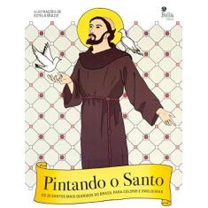 Imagem de Pintando o Santo - Os 20 Santos Mais Queridos do Brasil Para Pintar e Emoldurar - Miazzi, Estela - 9788564431201